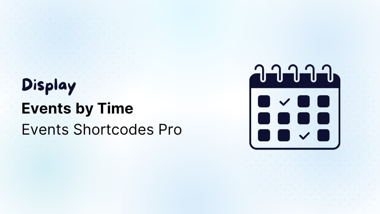 Display Events by Time – Today, Tomorrow, This Week