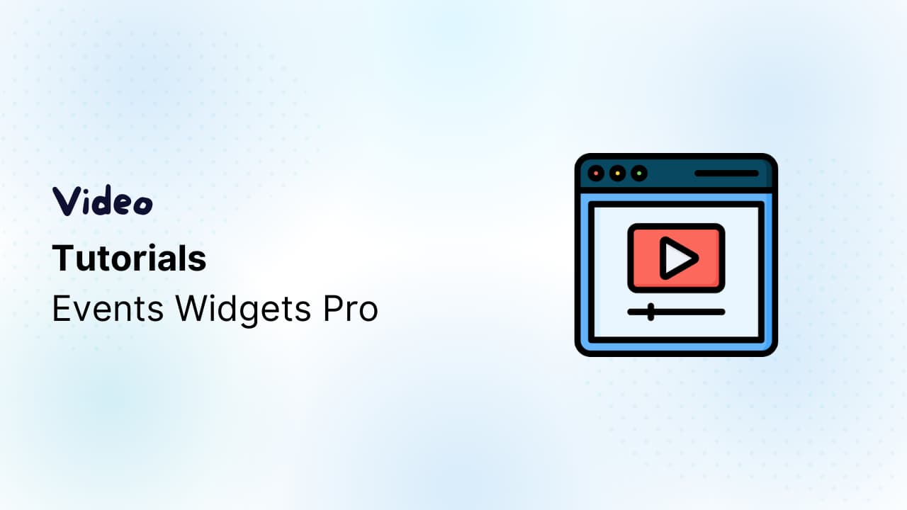 Video Tutorials - Events Widgets Pro